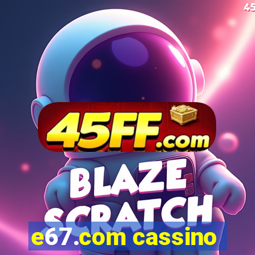e67.com cassino